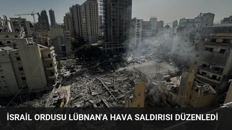 İsrail Ordusu Lübnan’a Hava Saldırısı Düzenledi