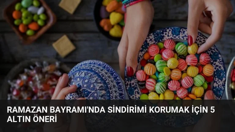 Ramazan Bayramı’nda Sindirimi Korumak İçin 5 Altın Öneri