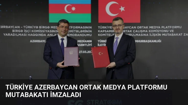 Türkiye Azerbaycan Ortak Medya Platformu Mutabakatı İmzaladı