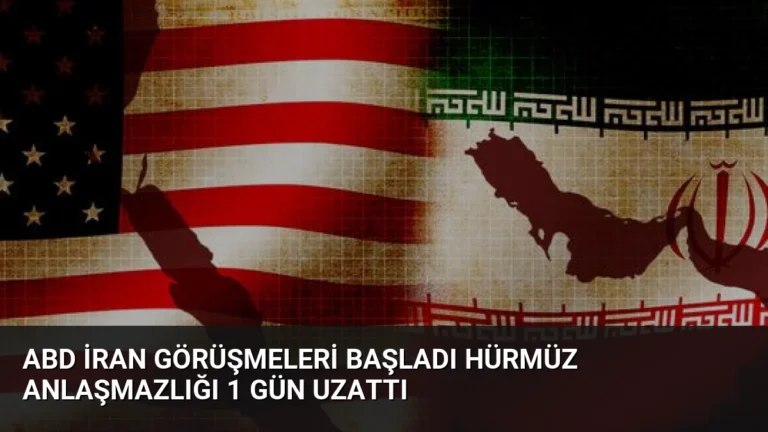 ABD İran Görüşmeleri Başladı Hürmüz Anlaşmazlığı 1 Gün Uzattı