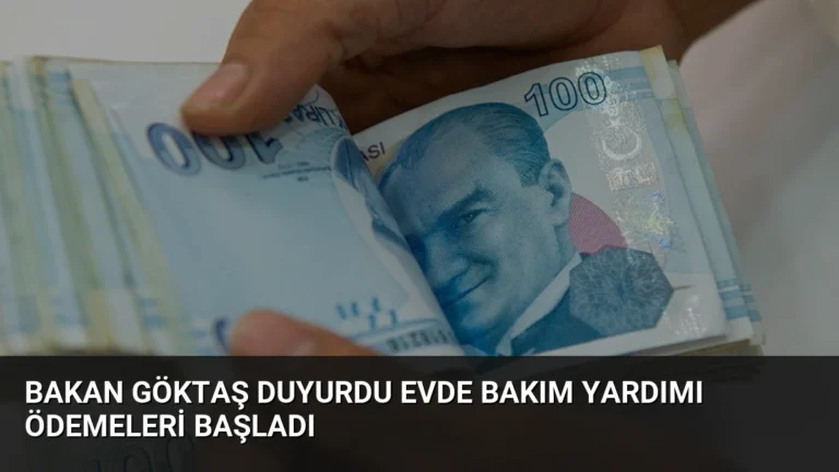 Bakan Göktaş Duyurdu Evde Bakım Yardımı Ödemeleri Başladı