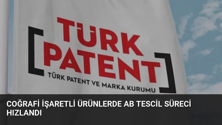 Coğrafi İşaretli Ürünlerde AB Tescil Süreci Hızlandı