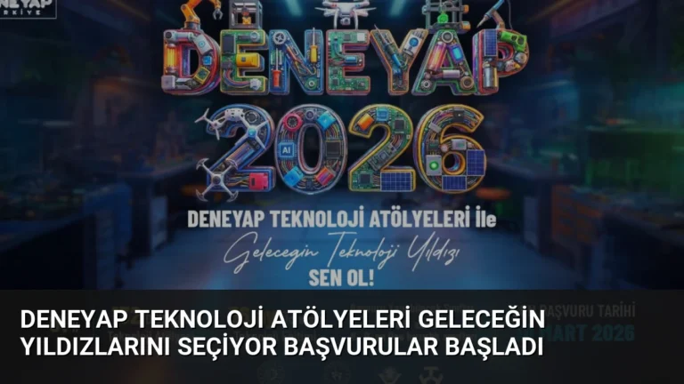 Deneyap Teknoloji Atölyeleri Geleceğin Yıldızlarını Seçiyor Başvurular Başladı