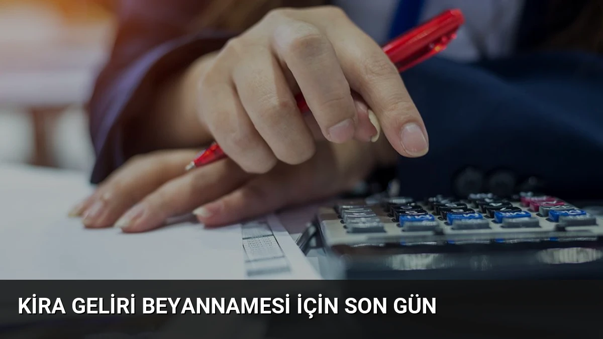 Kira Geliri Beyannamesi İçin Son Gün