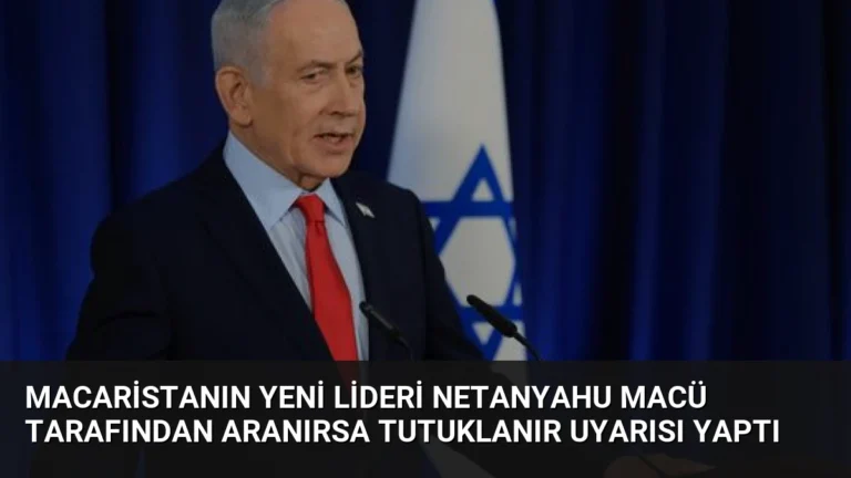 Macaristanın Yeni Lideri Netanyahu MACÜ Tarafından Aranırsa Tutuklanır Uyarısı Yaptı