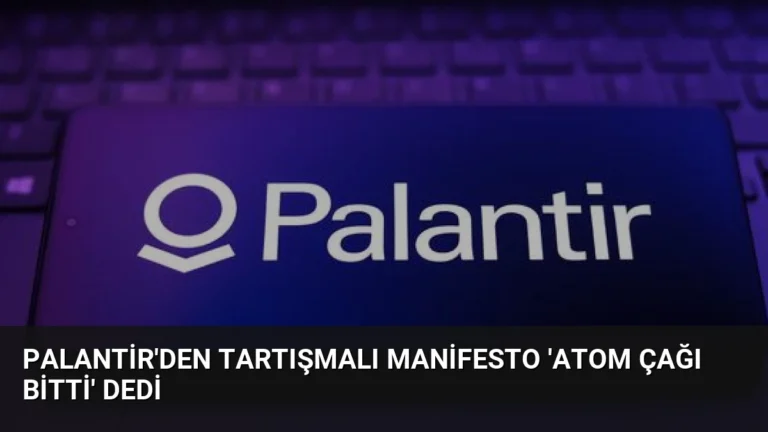 Palantir’den Tartışmalı Manifesto ‘Atom Çağı Bitti’ Dedi