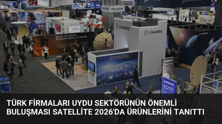 Türk Firmaları Uydu Sektörünün Önemli Buluşması Satellite 2026’da Ürünlerini Tanıttı