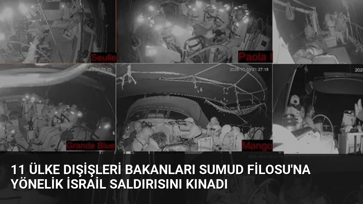 11 Ülke Dışişleri Bakanları Sumud Filosu’na Yönelik İsrail Saldırısını Kınadı