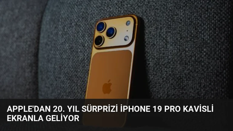 Apple’dan 20. Yıl Sürprizi iPhone 19 Pro Kavisli Ekranla Geliyor