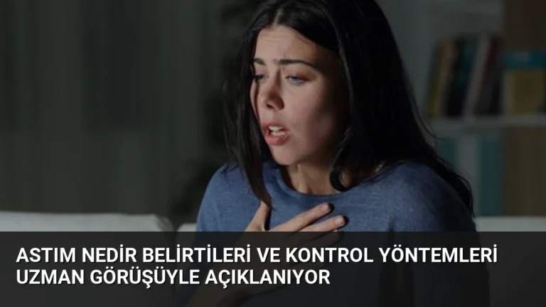 Astım Nedir Belirtileri ve Kontrol Yöntemleri Uzman Görüşüyle Açıklanıyor