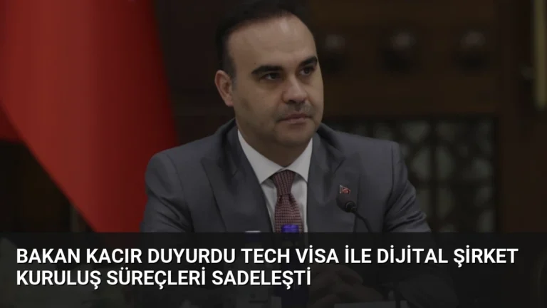 Bakan Kacır Duyurdu Tech Visa ile Dijital Şirket Kuruluş Süreçleri Sadeleşti