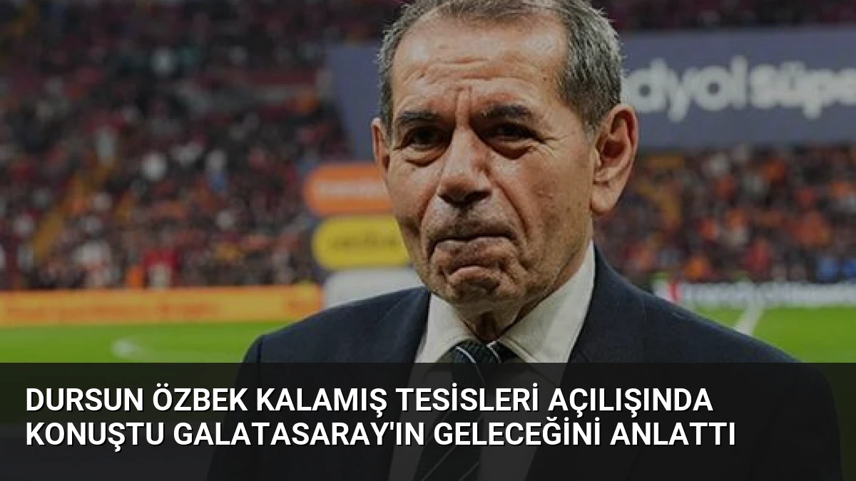 Dursun Özbek Kalamış Tesisleri Açılışında Konuştu Galatasaray’ın Geleceğini Anlattı