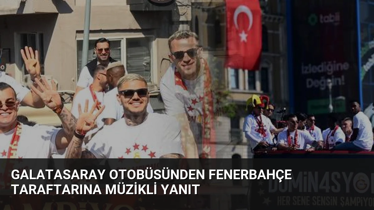 Galatasaray Otobüsünden Fenerbahçe Taraftarına Müzikli Yanıt