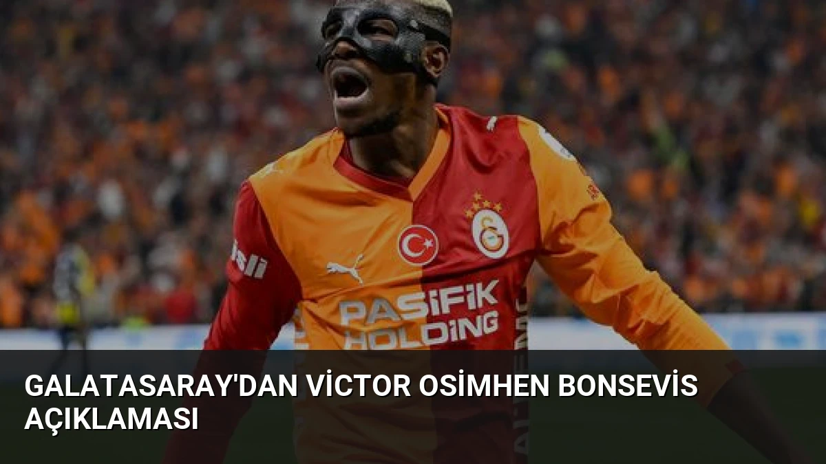 Galatasaray’dan Victor Osimhen Bonsevis Açıklaması
