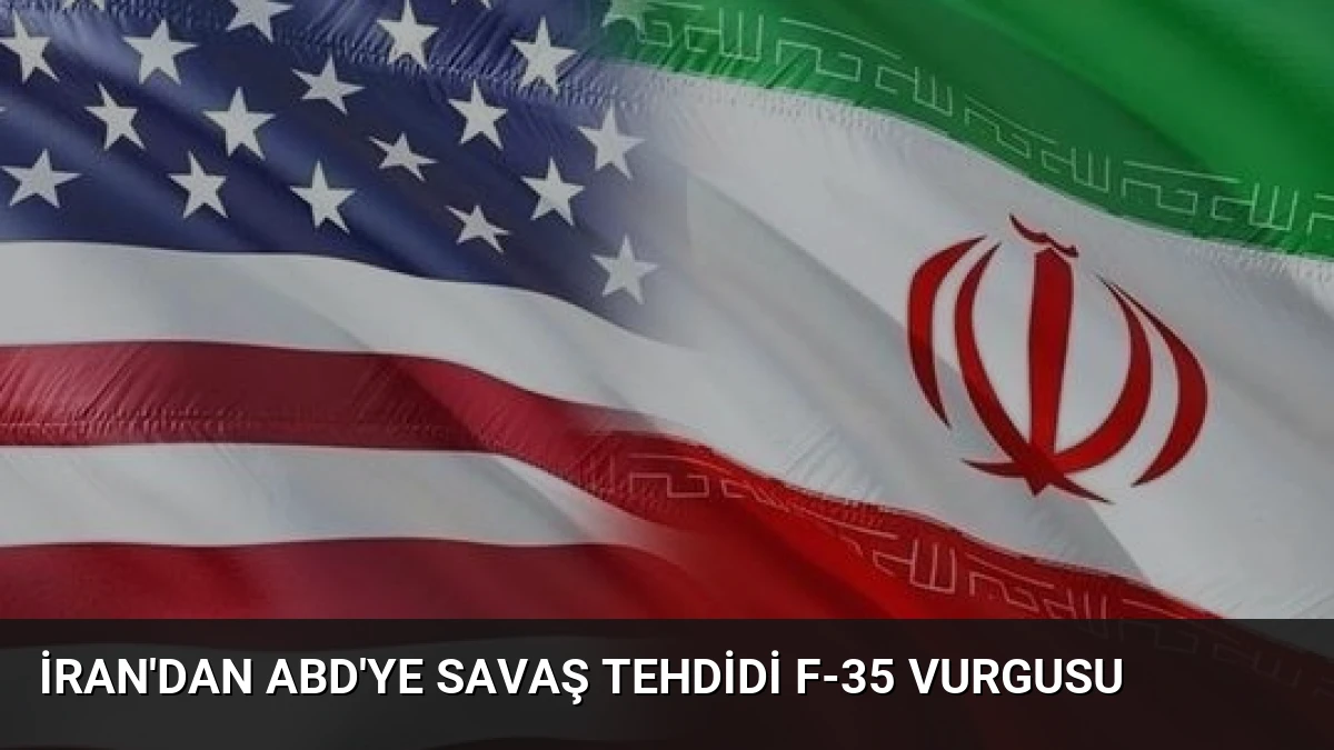 İran’dan ABD’ye Savaş Tehdidi F-35 Vurgusu
