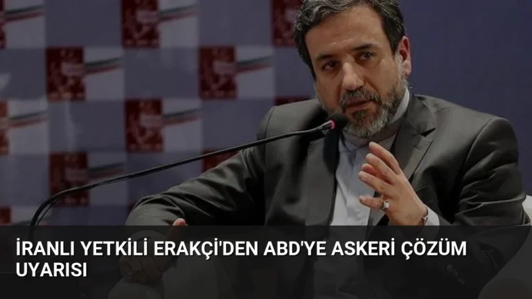 İranlı Yetkili Erakçi’den ABD’ye Askeri Çözüm Uyarısı
