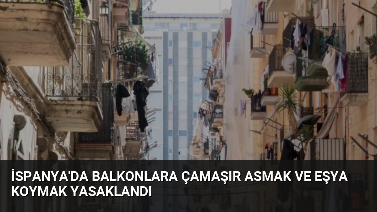 İspanya’da Balkonlara Çamaşır Asmak ve Eşya Koymak Yasaklandı