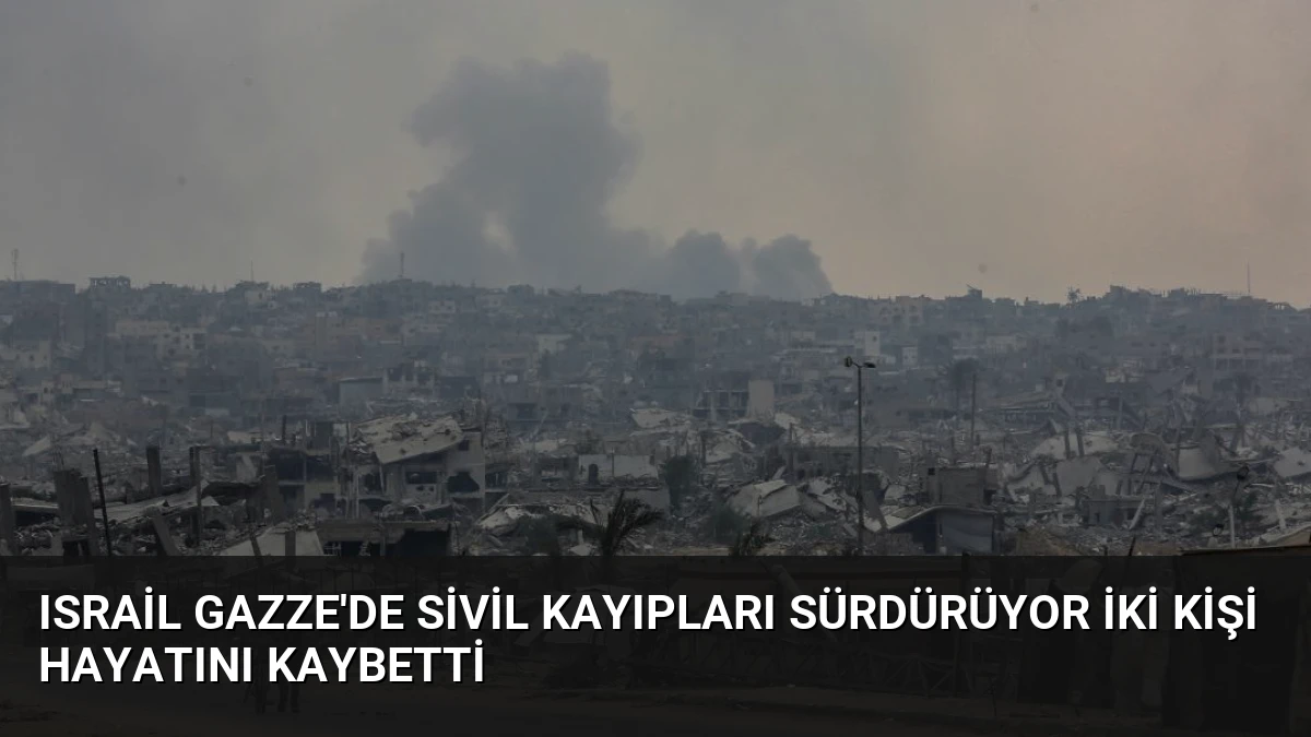 Israil Gazze’de Sivil Kayıpları Sürdürüyor İki Kişi Hayatını Kaybetti