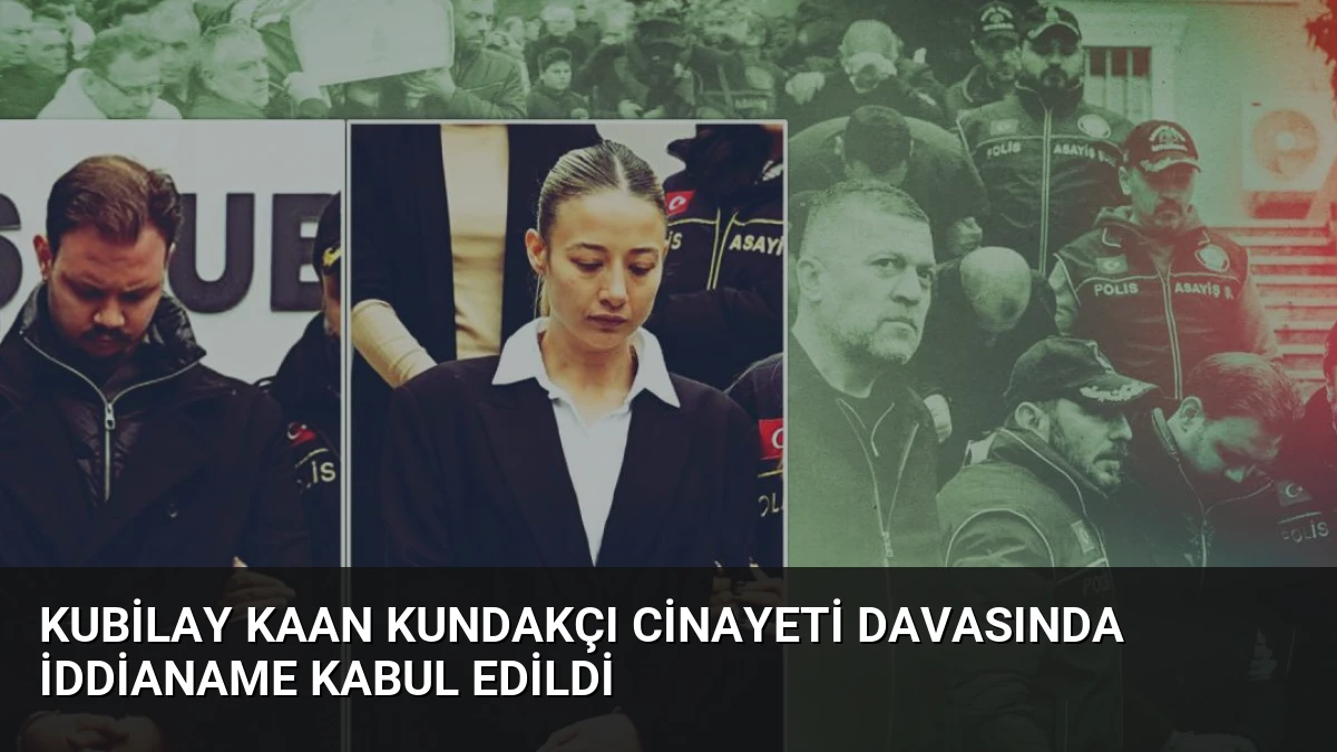 Kubilay Kaan Kundakçı Cinayeti Davasında İddianame Kabul Edildi