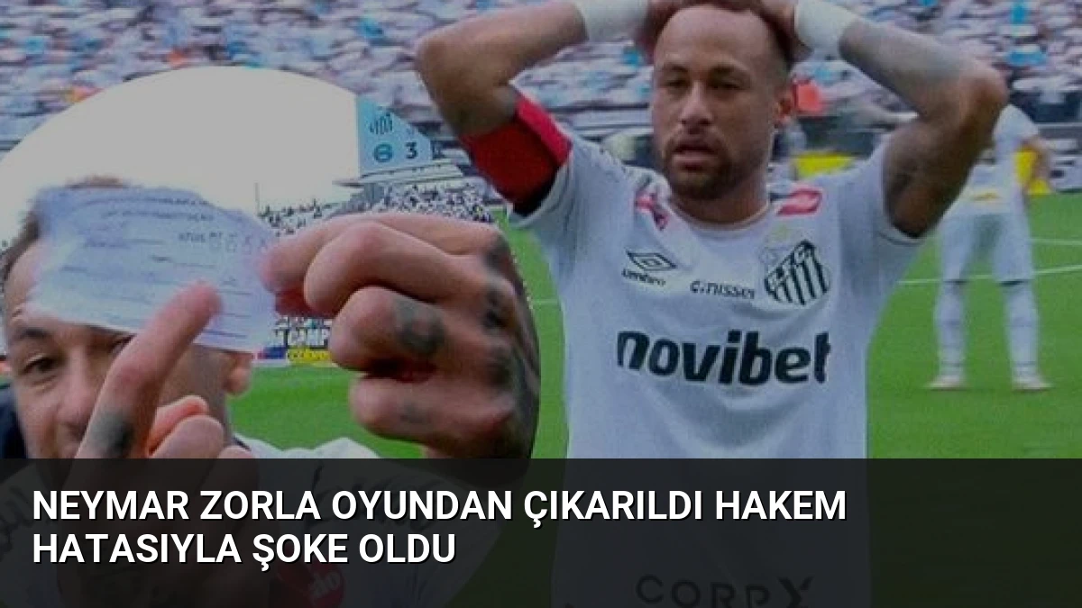 Neymar Zorla Oyundan Çıkarıldı Hakem Hatasıyla Şoke Oldu