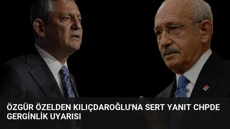 Özgür Özelden Kılıçdaroğlu’na sert yanıt CHPde gerginlik uyarısı