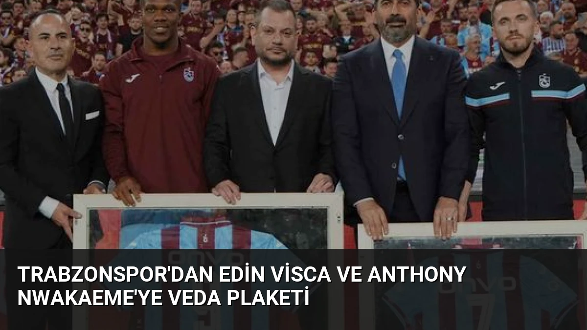 Trabzonspor’dan Edin Visca ve Anthony Nwakaeme’ye Veda Plaketi