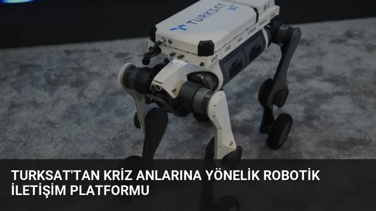 TURKSAT’tan Kriz Anlarına Yönelik Robotik İletişim Platformu