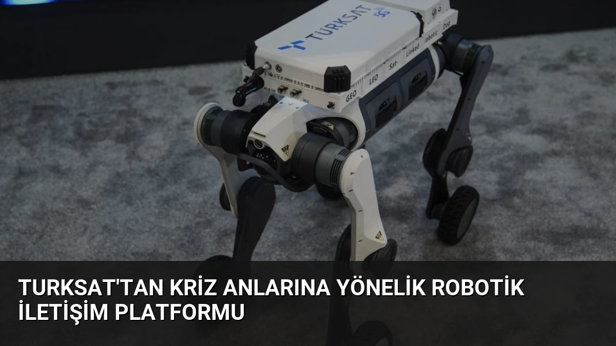 TURKSAT’tan Kriz Anlarına Yönelik Robotik İletişim Platformu