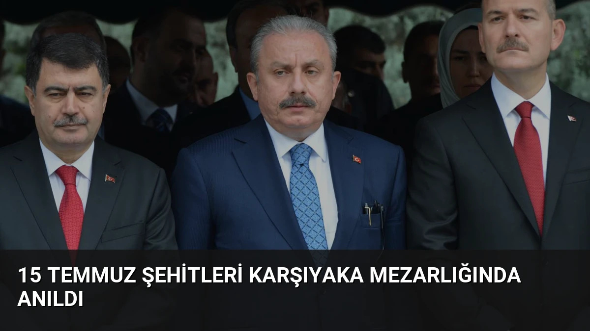 15 Temmuz Şehitleri Karşıyaka Mezarlığında Anıldı