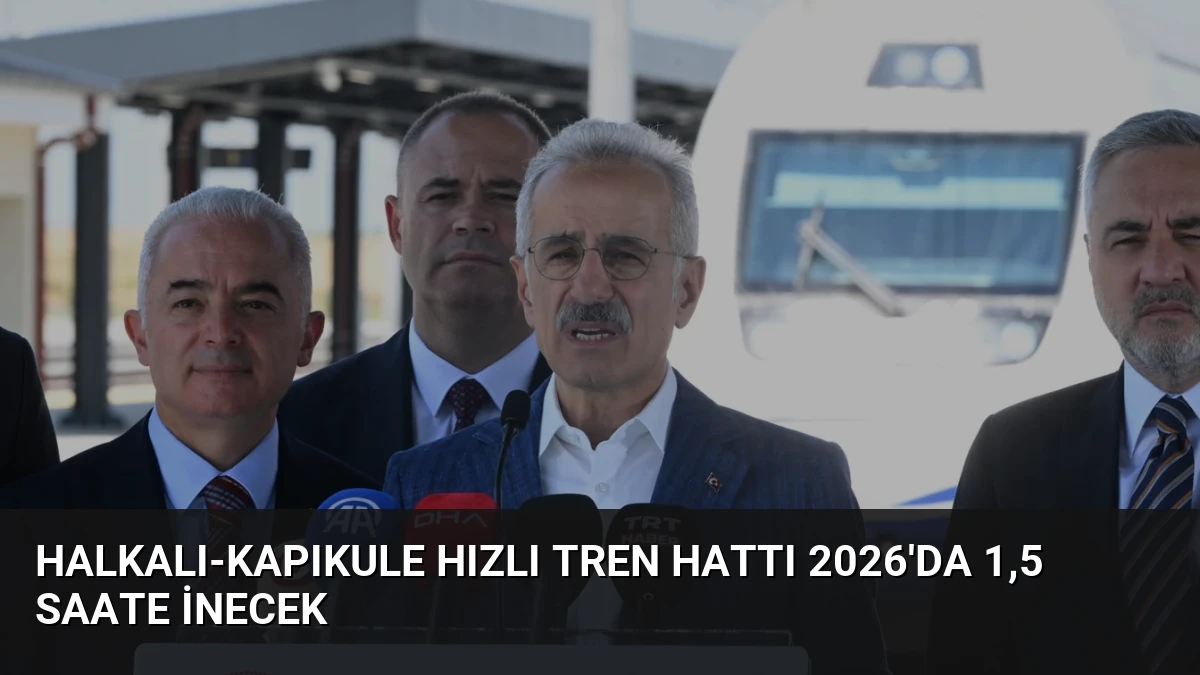 Halkalı-Kapıkule Hızlı Tren Hattı 2026’da 1,5 Saate İnecek