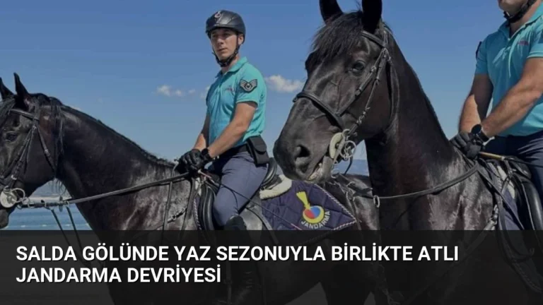 Salda Gölünde Yaz Sezonuyla Birlikte Atlı Jandarma Devriyesi