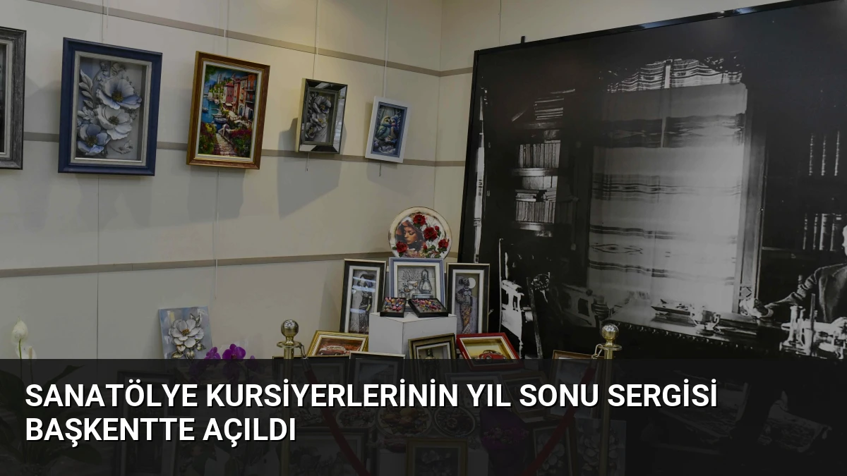 SanAtölye Kursiyerlerinin Yıl Sonu Sergisi Başkentte Açıldı