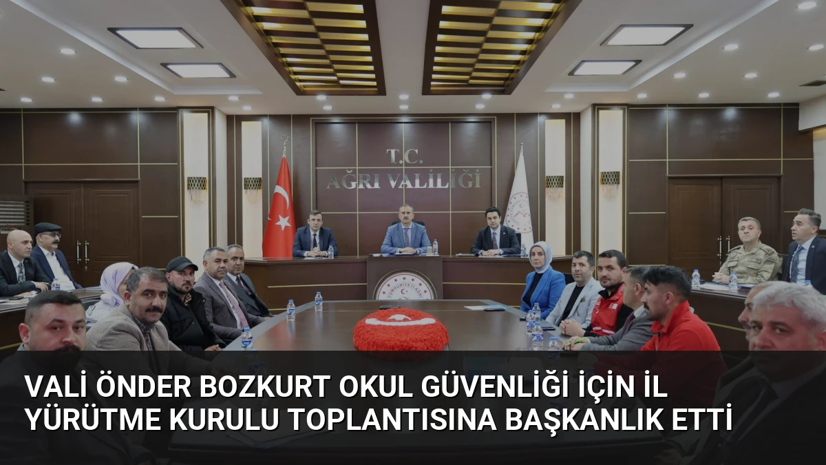 Vali Önder Bozkurt Okul Güvenliği İçin İl Yürütme Kurulu Toplantısına Başkanlık Etti