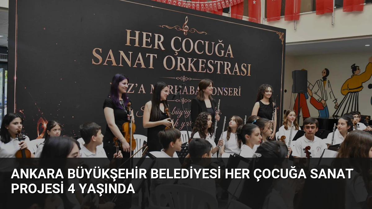 Ankara Büyükşehir Belediyesi Her Çocuğa Sanat Projesi 4 Yaşında