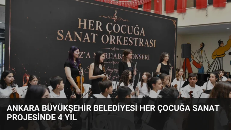 Ankara Büyükşehir Belediyesi Her Çocuğa Sanat Projesinde 4 Yıl