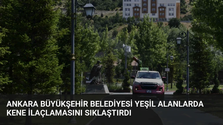 Ankara Büyükşehir Belediyesi Yeşil Alanlarda Kene İlaçlamasını Sıklaştırdı