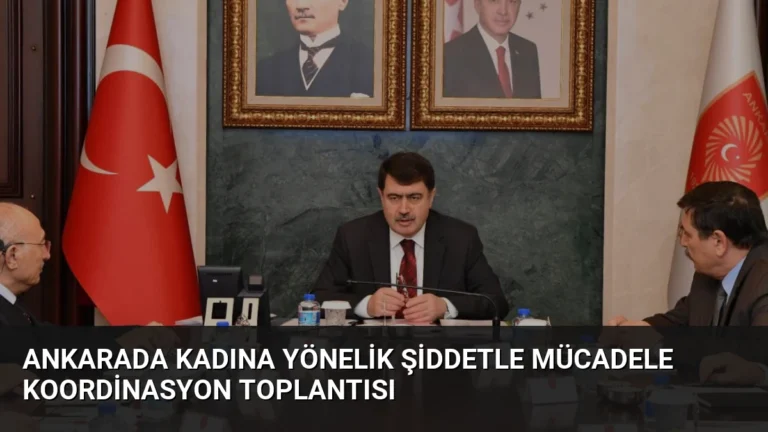 Ankarada Kadına Yönelik Şiddetle Mücadele Koordinasyon Toplantısı