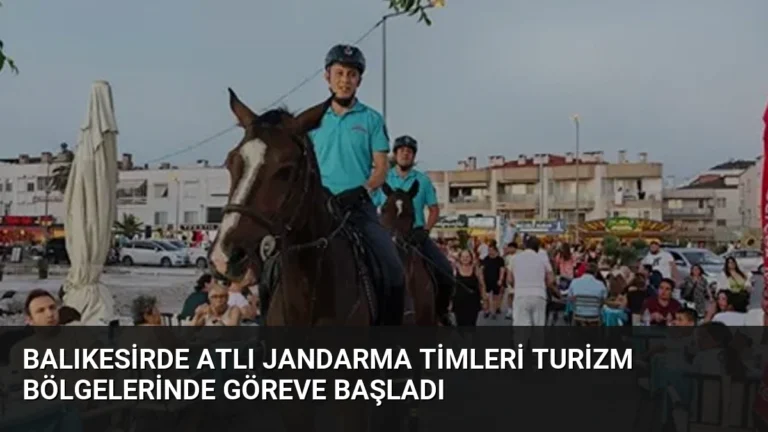 Balıkesirde Atlı Jandarma Timleri Turizm Bölgelerinde Göreve Başladı
