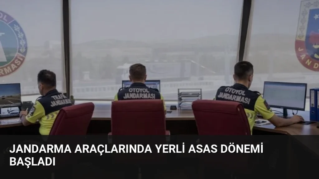 Jandarma Araçlarında Yerli ASAS Dönemi Başladı