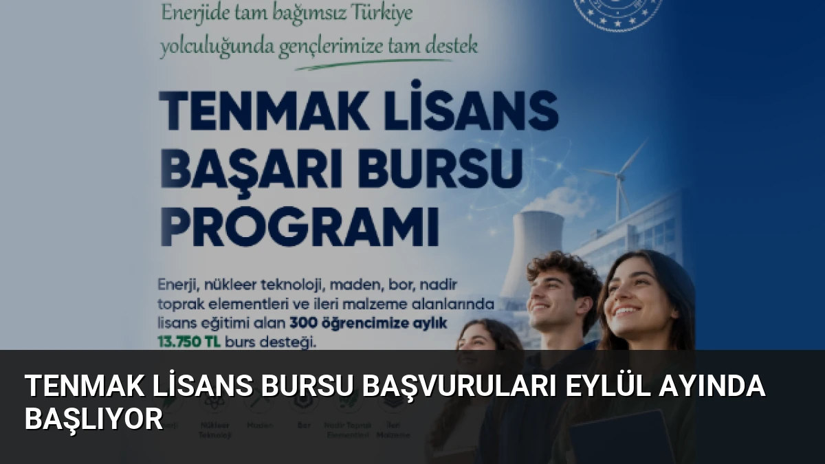 TENMAK Lisans Bursu Başvuruları Eylül Ayında Başlıyor