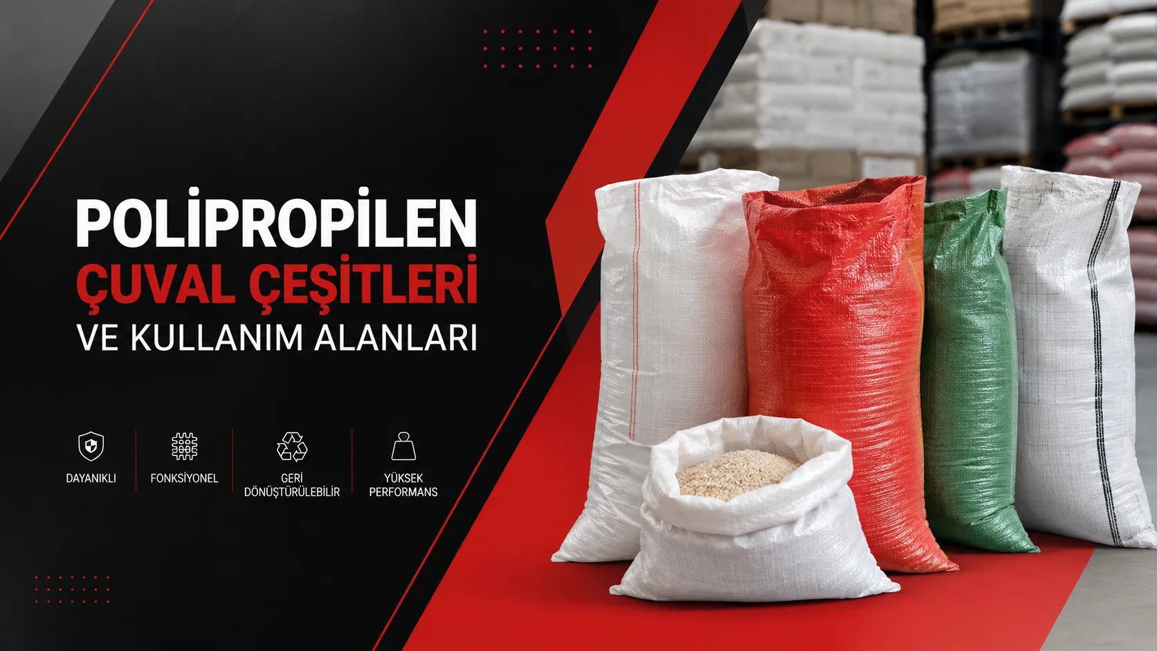 Polipropilen Çuval Çeşitleri ve Kullanım Alanları