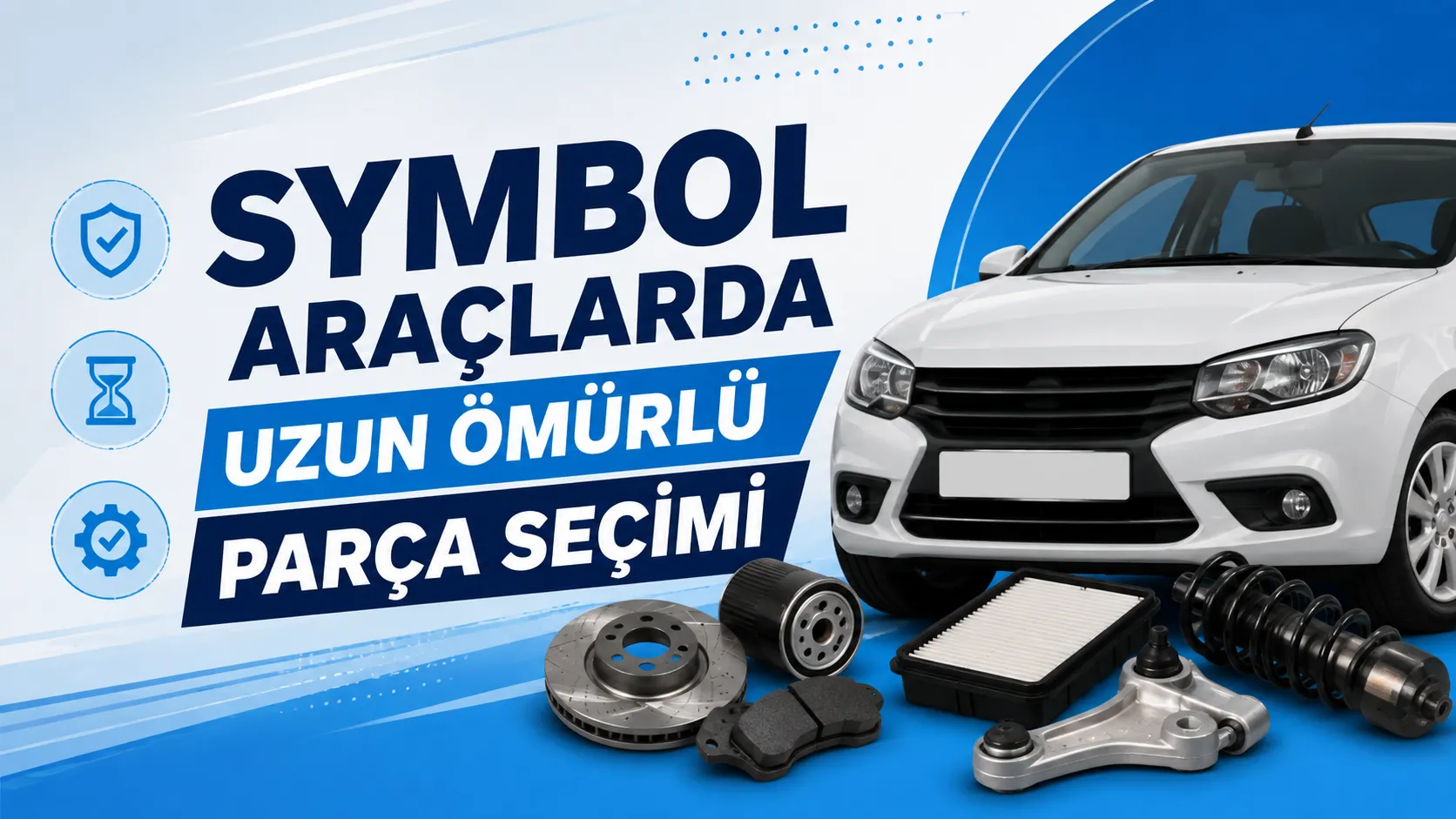 Symbol Araçlarda Uzun Ömürlü Parça Seçimi