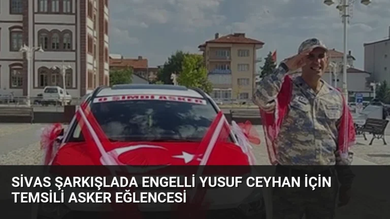 Sivas Şarkışlada Engelli Yusuf Ceyhan İçin Temsili Asker Eğlencesi
