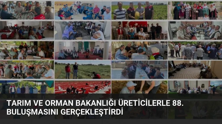 Tarım ve Orman Bakanlığı Üreticilerle 88. Buluşmasını Gerçekleştirdi