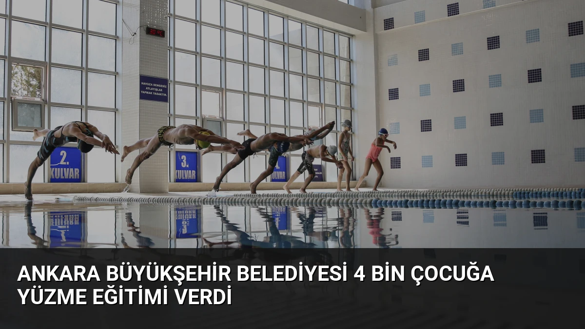 Ankara Büyükşehir Belediyesi 4 Bin Çocuğa Yüzme Eğitimi Verdi