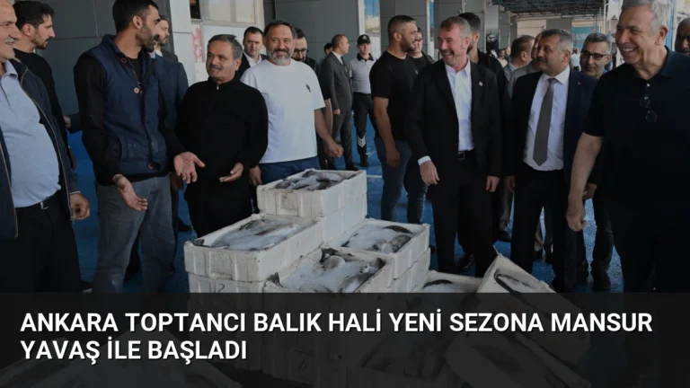 Ankara Toptancı Balık Hali Yeni Sezona Mansur Yavaş ile Başladı