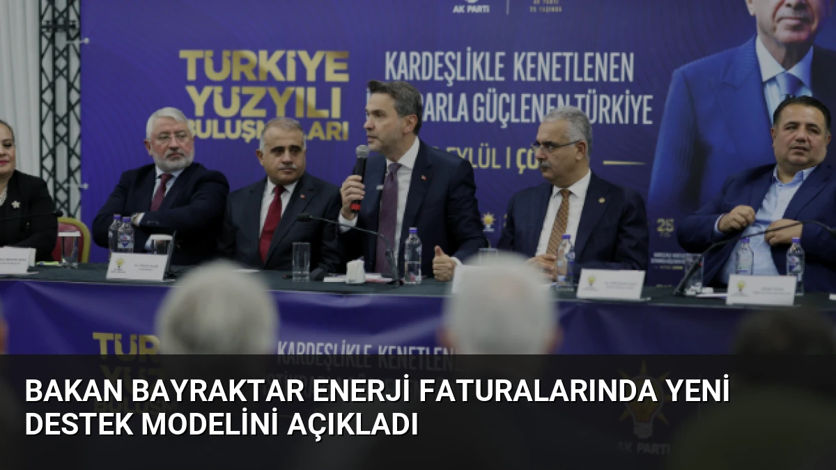 Bakan Bayraktar Enerji Faturalarında Yeni Destek Modelini Açıkladı