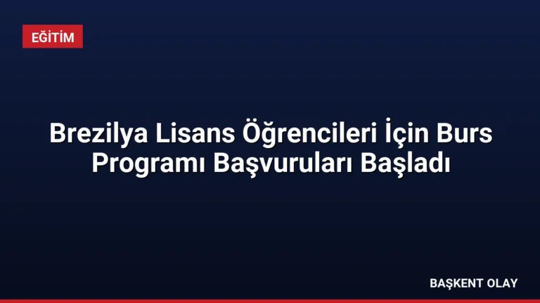 Brezilya Lisans Öğrencileri İçin Burs Programı Başvuruları Başladı