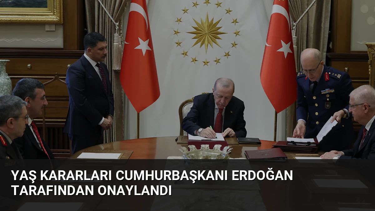 YAŞ Kararları Cumhurbaşkanı Erdoğan Tarafından Onaylandı