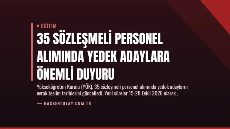 35 Sözleşmeli Personel Alımında Yedek Adaylara Önemli Duyuru